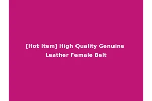 [Hot Item] High Quality Genuine Leather Female Belt