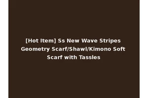 [Hot Item] Ss New Wave Stripes Geometry Scarf/Shawl/Kimono Soft Scarf with Tassles