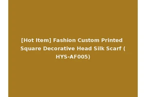[Hot Item] Fashion Custom Printed Square Decorative Head Silk Scarf (HYS-AF005)