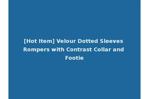 [Hot Item] Velour Dotted Sleeves Rompers with Contrast Collar and Footie