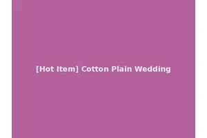 [Hot Item] Cotton Plain Wedding