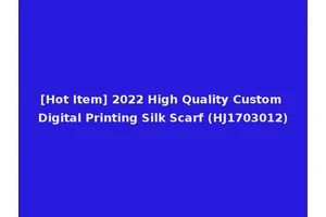 [Hot Item] 2022 High Quality Custom Digital Printing Silk Scarf (HJ1703012)