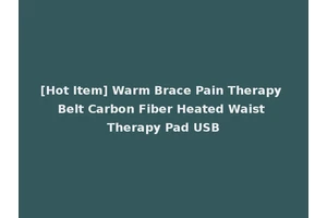 [Hot Item] Warm Brace Pain Therapy Belt Carbon Fiber Heated Waist Therapy Pad USB
