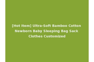 [Hot Item] Ultra-Soft Bamboo Cotton Newborn Baby Sleeping Bag Sack Clothes Customized