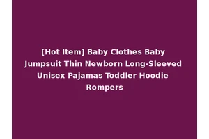 [Hot Item] Baby Clothes Baby Jumpsuit Thin Newborn Long-Sleeved Unisex Pajamas Toddler Hoodie Rompers