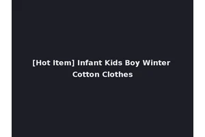 [Hot Item] Infant Kids Boy Winter Cotton Clothes