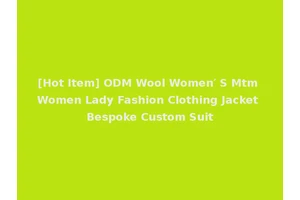 [Hot Item] ODM Wool Women′ S Mtm Women Lady Fashion Clothing Jacket Bespoke Custom Suit