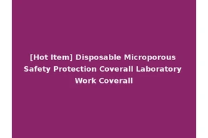 [Hot Item] Disposable Microporous Safety Protection Coverall Laboratory Work Coverall