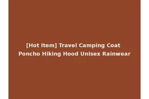 [Hot Item] Travel Camping Coat Poncho Hiking Hood Unisex Rainwear