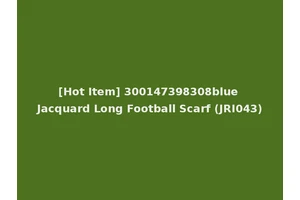 [Hot Item] 300147398308blue Jacquard Long Football Scarf (JRI043)