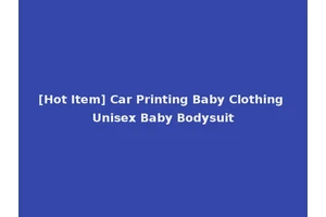 [Hot Item] Car Printing Baby Clothing Unisex Baby Bodysuit
