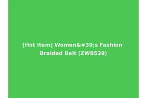 [Hot Item] Women's Fashion Braided Belt (ZWB529)