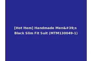 [Hot Item] Handmade Men's Black Slim Fit Suit (MTM130049-1)