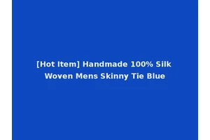 [Hot Item] Handmade 100% Silk Woven Mens Skinny Tie Blue