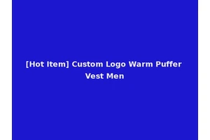 [Hot Item] Custom Logo Warm Puffer Vest Men