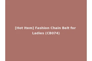 [Hot Item] Fashion Chain Belt for Ladies (CB074)