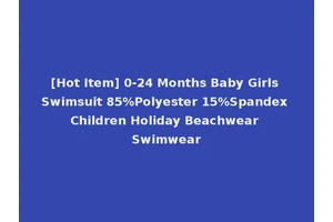 [Hot Item] 0-24 Months Baby Girls Swimsuit 85%Polyester 15%Spandex Children Holiday Beachwear Swimwear