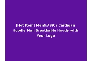 [Hot Item] Men's Cardigan Hoodie Man Breathable Hoody with Your Logo