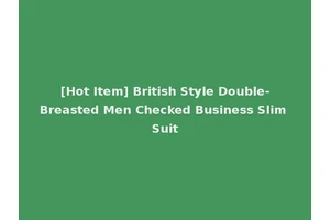 [Hot Item] British Style Double-Breasted Men Checked Business Slim Suit