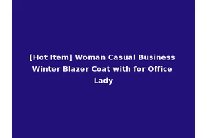 [Hot Item] Woman Casual Business Winter Blazer Coat with for Office Lady