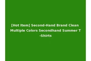 [Hot Item] Second-Hand Brand Clean Multiple Colors Secondhand Summer T-Shirts