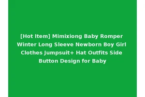 [Hot Item] Mimixiong Baby Romper Winter Long Sleeve Newborn Boy Girl Clothes Jumpsuit+ Hat Outfits Side Button Design for Baby