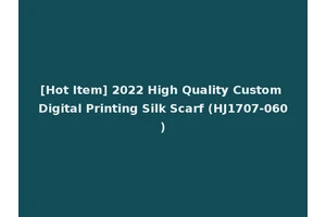 [Hot Item] 2022 High Quality Custom Digital Printing Silk Scarf (HJ1707-060)