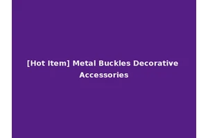 [Hot Item] Metal Buckles Decorative Accessories