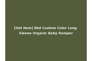 [Hot Item] Bkd Custom Color Long Sleeve Organic Baby Romper