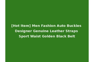 [Hot Item] Men Fashion Auto Buckles Designer Genuine Leather Straps Sport Waist Golden Black Belt