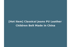 [Hot Item] Classical Jeans PU Leather Children Belt Made in China