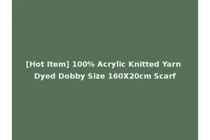 [Hot Item] 100% Acrylic Knitted Yarn Dyed Dobby Size 160X20cm Scarf
