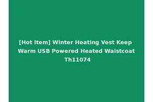 [Hot Item] Winter Heating Vest Keep Warm USB Powered Heated Waistcoat Th11074