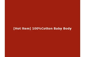 [Hot Item] 100%Cotton Baby Body