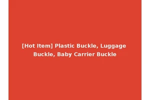 [Hot Item] Plastic Buckle, Luggage Buckle, Baby Carrier Buckle