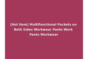 [Hot Item] Multifunctional Pockets on Both Sides Workwear Pants Work Pants Workwear