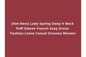 [Hot Item] Lady Spring Deep V Neck Puff Sleeve French Sexy Dress Fashion Loose Casual Dresses Women