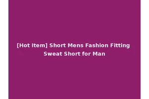 [Hot Item] Short Mens Fashion Fitting Sweat Short for Man