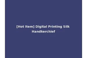 [Hot Item] Digital Printing Silk Handkerchief