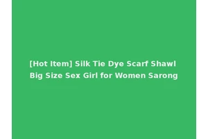 [Hot Item] Silk Tie Dye Scarf Shawl Big Size Sex Girl for Women Sarong