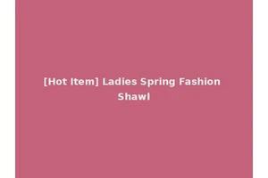 [Hot Item] Ladies Spring Fashion Shawl