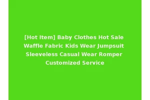 [Hot Item] Baby Clothes Hot Sale Waffle Fabric Kids Wear Jumpsuit Sleeveless Casual Wear Romper Customized Service