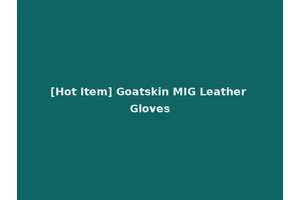 [Hot Item] Goatskin MIG Leather Gloves