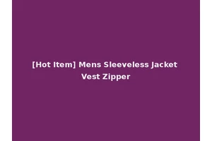 [Hot Item] Mens Sleeveless Jacket Vest Zipper