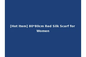 [Hot Item] 80*80cm Red Silk Scarf for Women