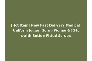 [Hot Item] New Fast Delivery Medical Uniform Jogger Scrub Women'swith Button Fitted Scrubs