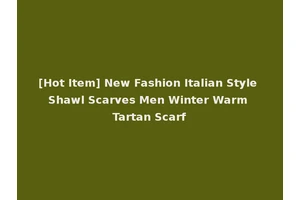 [Hot Item] New Fashion Italian Style Shawl Scarves Men Winter Warm Tartan Scarf