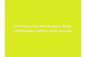 [Hot Item] Hot Sell Summer Baby Comfortable Clothes Baby Romper