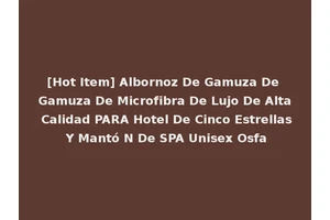 [Hot Item] Albornoz De Gamuza De Gamuza De Microfibra De Lujo De Alta Calidad PARA Hotel De Cinco Estrellas Y Mantó N De SPA Unisex Osfa