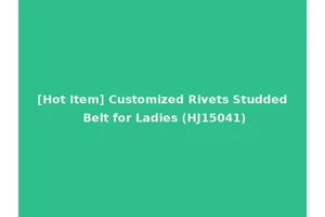 [Hot Item] Customized Rivets Studded Belt for Ladies (HJ15041)